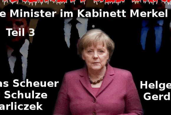 Merkel IV – Das Regierungskabinett des Grauens – Teil 3